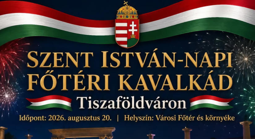 Szent István-napi Főtéri Kavalkád 2026 Tiszaföldvár