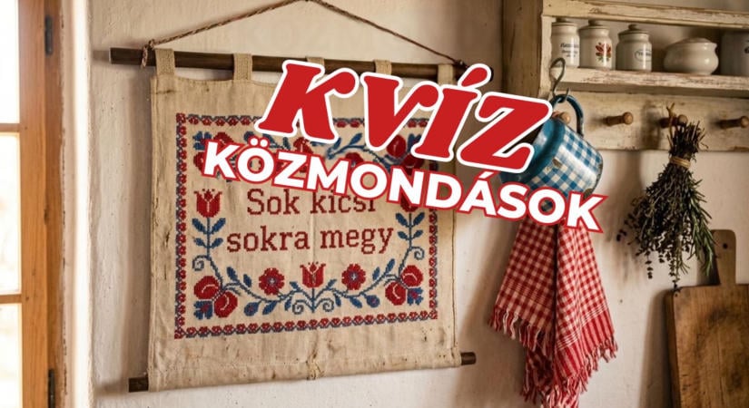 Közmondás kvíz: A nagyi félálomban is befejezte ezeket a közmondásokat. És te?