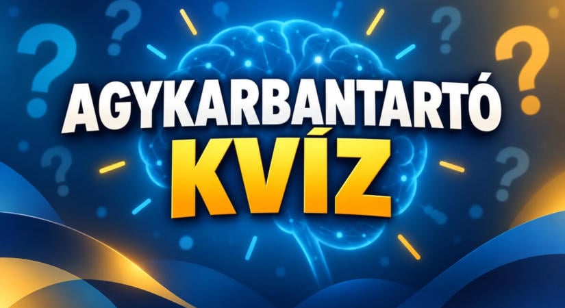 Napi agykarbantartó kvíz: Profinak mondhatod magad ha ebből a 6 kérdésből 6-ra hibátlanul válaszolsz!