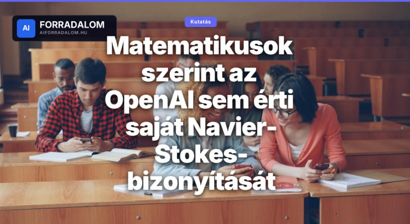 Matematikusok szerint az OpenAI sem érti saját Navier-Stokes-bizonyítását