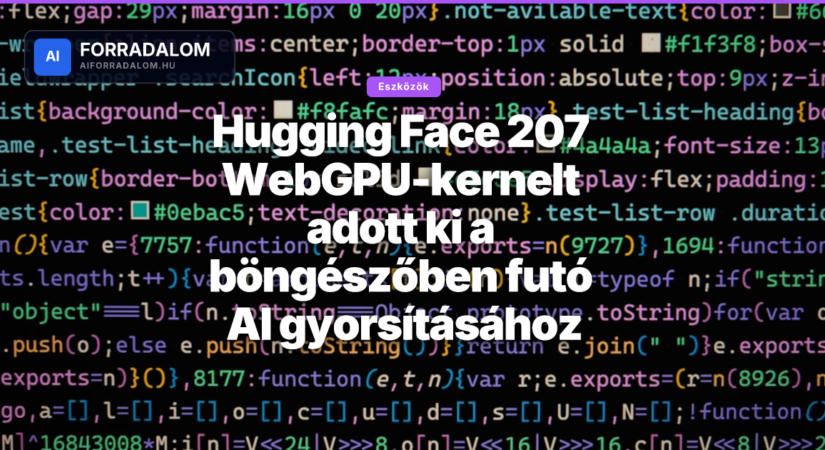 Hugging Face 207 WebGPU-kernelt adott ki a böngészőben futó AI gyorsításához