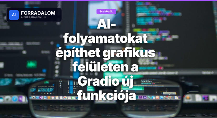 AI-folyamatokat építhet grafikus felületen a Gradio új funkciója