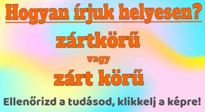 Helyesírás feladat: Egybe vagy külön? Ezen sokan meglepődnek