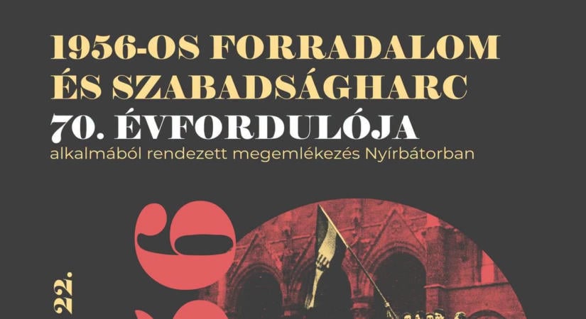 Az 1956-os forradalom és szabadságharc hőseire emlékeznek Nyírbátorban