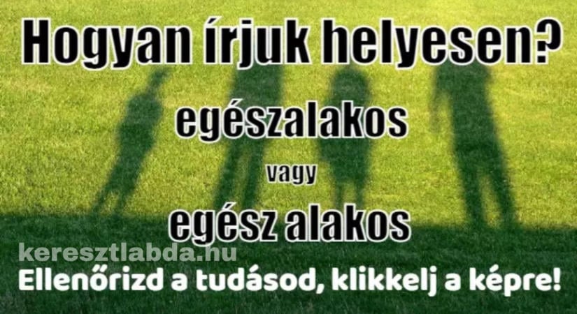 Helyesírás feladat: Egybe vagy külön írjuk ezt a szót?