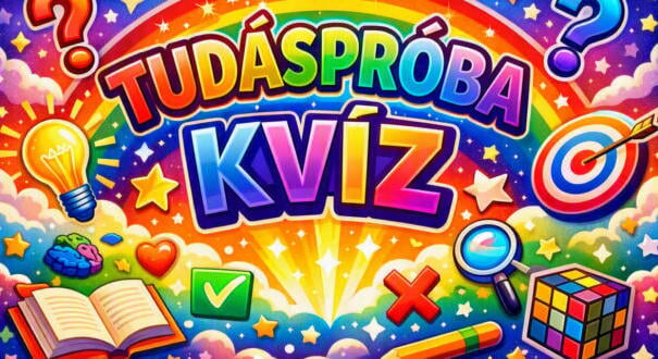 Tudáspróba kvíz: Érdekes kérdések, izgalmas nap, mi kell még? (808)
