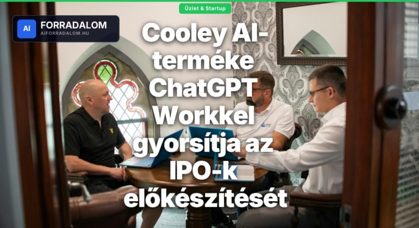 Cooley AI-terméke ChatGPT Workkel gyorsítja az IPO-k előkészítését