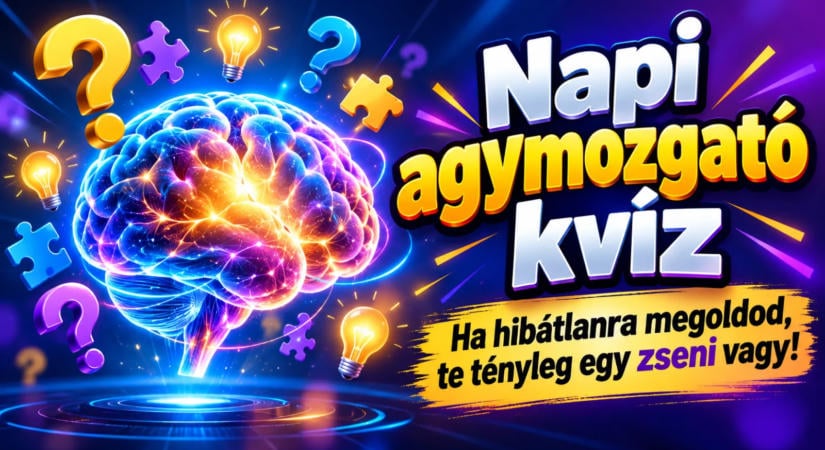 Napi agymozgató kvíz: Ha hibátlanra megoldod, te tényleg egy zseni vagy!