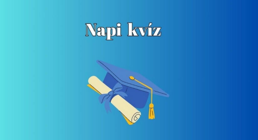 Napi kvízkaland - Tudod a kvízkérdések 60 százalékára a helyes választ?