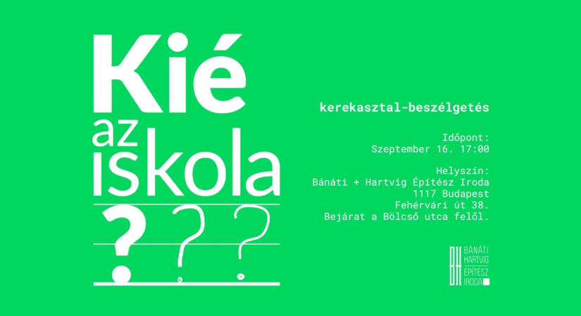 Kié az iskola? Szakmai kerekasztal-beszélgetés a Bánáti  Hartvig Építész Irodában