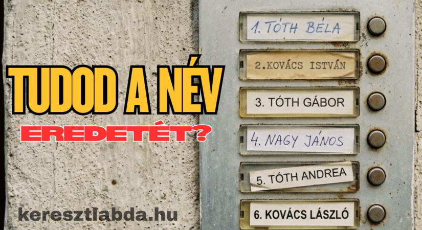 Napi feladat: Tóth név eredete. Tudod, kiket hívtak régen tótnak? Mutasd meg, hogy nem tippelsz!