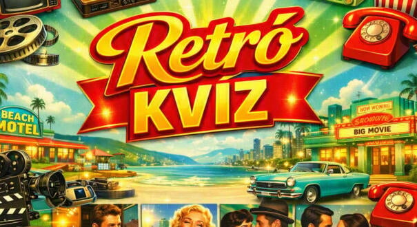 Retró kvíz – Megidézzük a régi időket… Emlékszel még? (555)