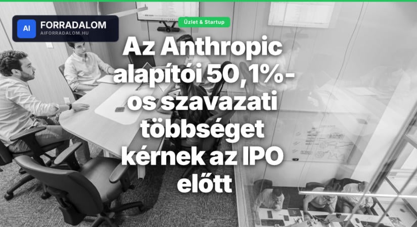 Az Anthropic alapítói 50,1%-os szavazati többséget kérnek az IPO előtt