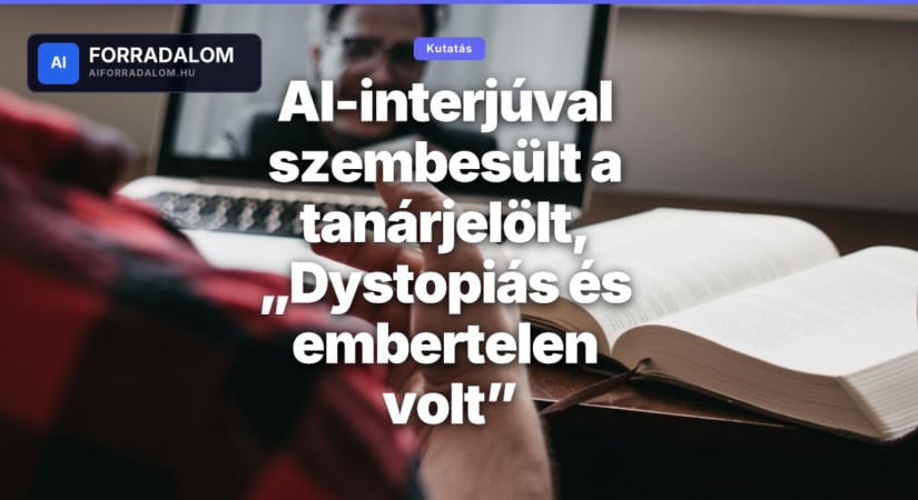 AI-interjúval szembesült a tanárjelölt, „Dystopiás és embertelen volt”