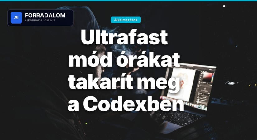 Ultrafast mód órákat takarít meg a Codexben