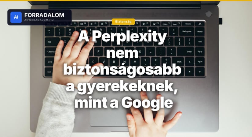 A Perplexity nem biztonságosabb a gyerekeknek, mint a Google
