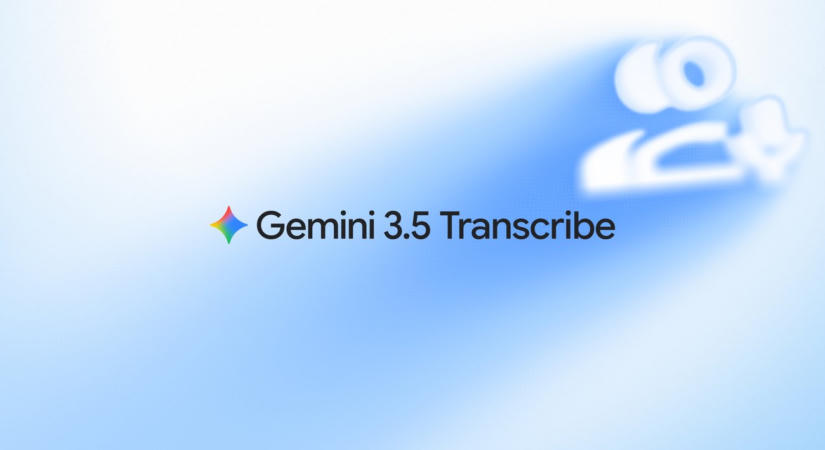 A Google bejelentette a Gemini 3.5 Transcribe beszédfelismerő modellt