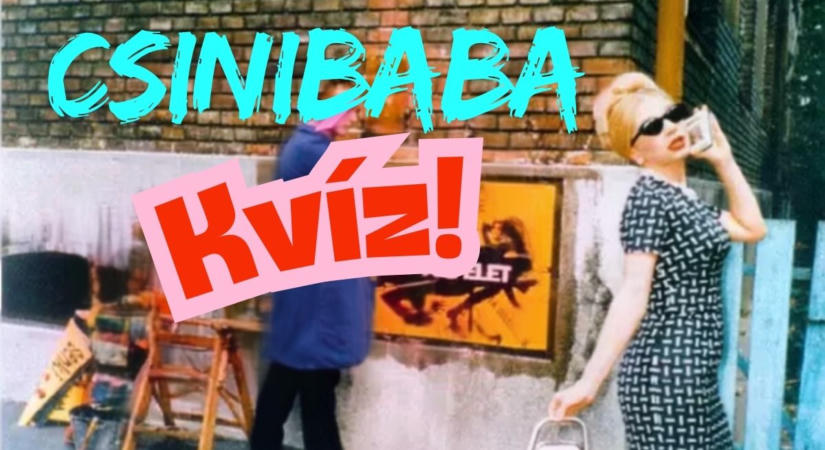 Retró kvíz: A Csinibaba dalait fejből fújod, de a jeleneteket is felismered?