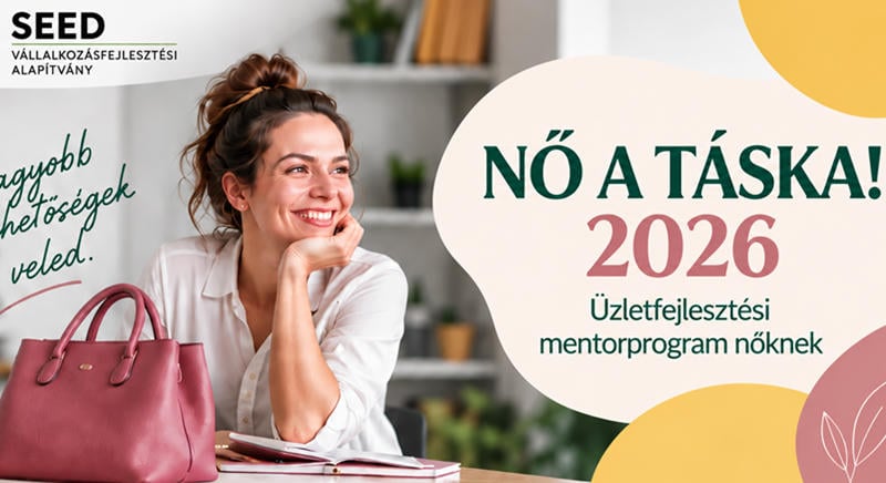 Nő a táska! – Elindult a SEED nagy sikerű üzletfejlesztési és mentorprogramja