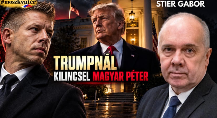 Trumpnál kilincsel Magyar Péter
