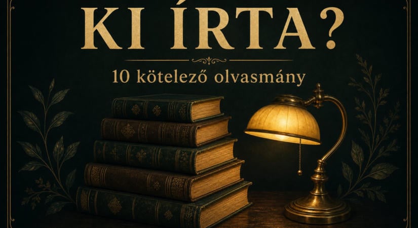 Ki írta? 10 kötelező olvasmány, és a szerzőjük