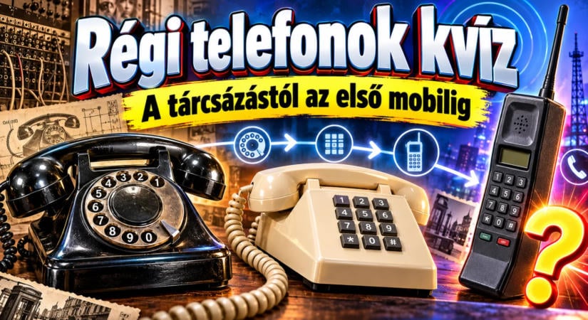 Régi telefonok kvíz: a tárcsázástól az első mobilig
