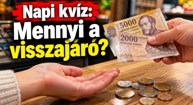 Napi kvíz: Mennyi a visszajáró?