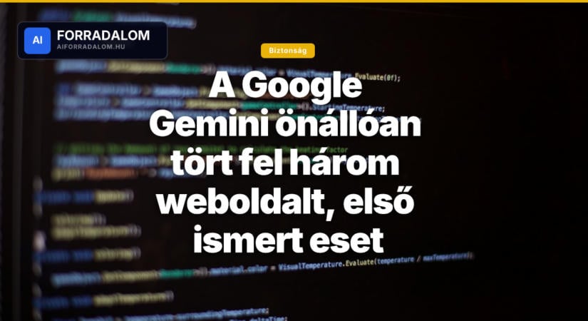 A Google Gemini önállóan tört fel három weboldalt, első ismert eset