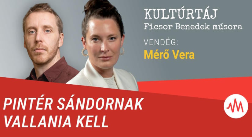Mérő Vera: Pintér Sándornak be kell vallania, hogy tudott mindenről – Kultúrtáj