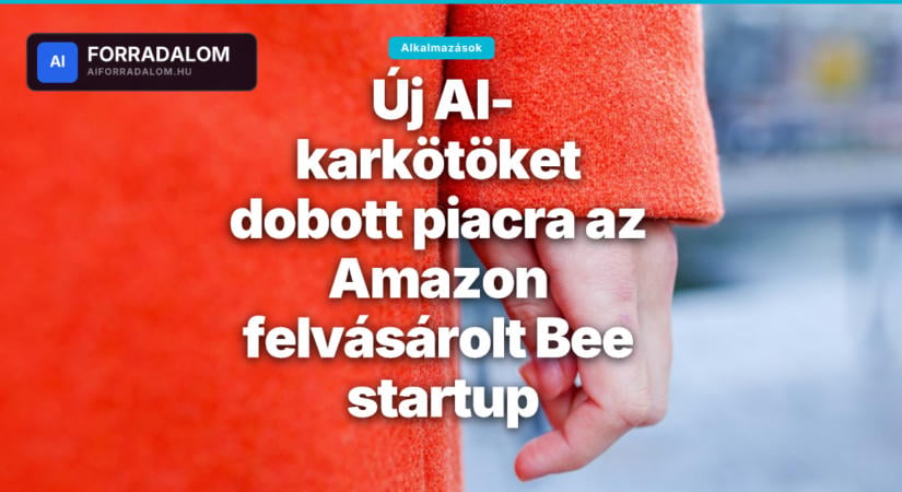 Új AI-karkötöket dobott piacra az Amazon felvásárolt Bee startup
