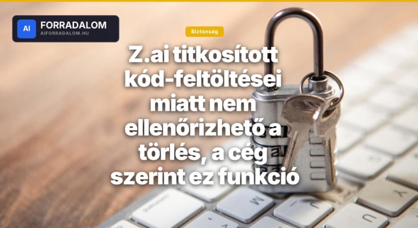 Z.ai titkosított kód-feltöltései miatt nem ellenőrizhető a törlés, a cég szerint ez funkció