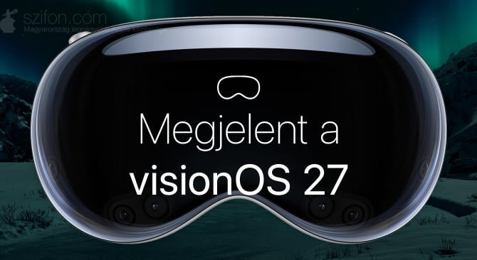 Megjelent a visionOS 27 – Siri AI, Apple Intelligence az appokban, Thórsmörk és saját környezetek, egyebek