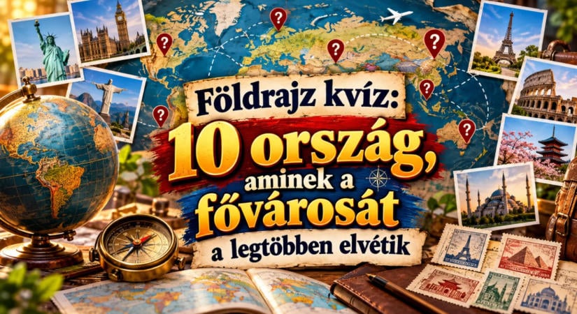 Földrajz kvíz: 10 ország, aminek a fővárosát a legtöbben elvétik