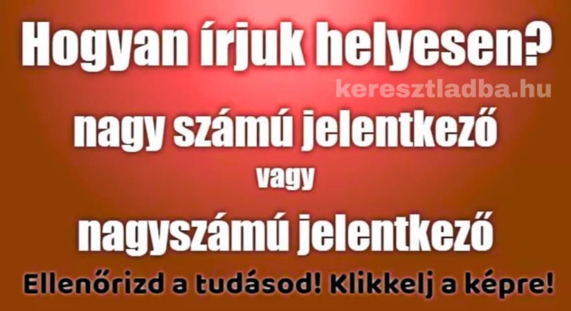 Magyar Helyesírás feladat: Egybe vagy külön? Pár másodperc a döntés