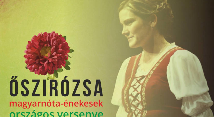 FELHÍVÁS: Ismét várja a jelentkezőket a Kárpát-medence egyik legrégebbi minősítő nótaénekes-versenye, az ŐSZIRÓZSA