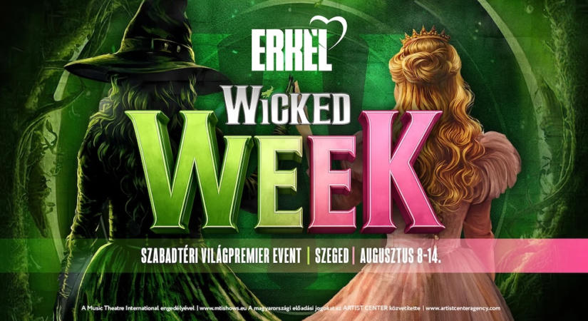 WICKED-hangulat költözik egy hétre Szegedre - Jön a Wicked Week