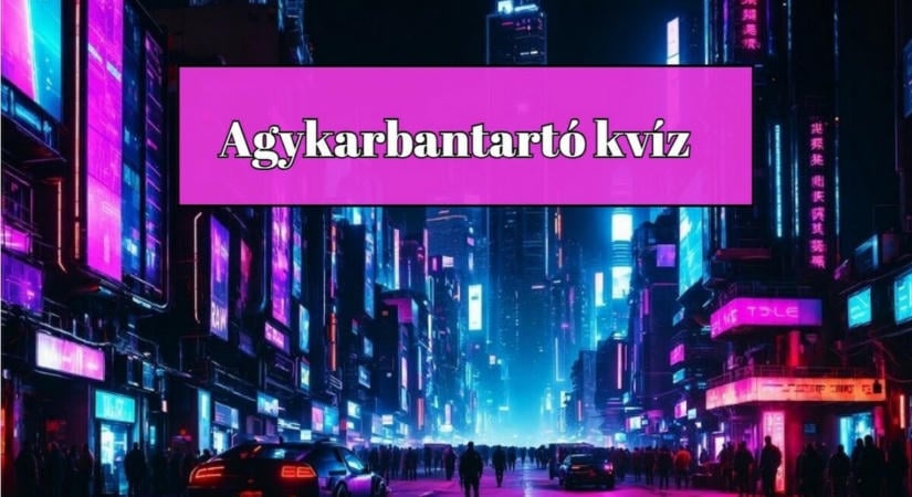Napi kvízmenet - Ma is igyekeztünk a kedvetekben járni ezzek az agykarbantartóval