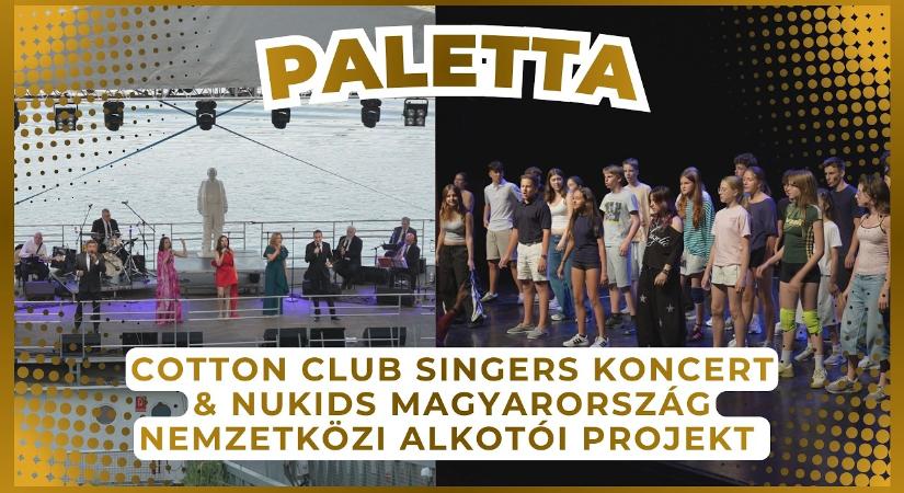 Paletta – 2026.07.16. – Cotton Club Singers koncert & „Terjeszd ki a szárnyaidat” című előadás próba