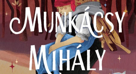 Király Zsuzsanna – Molnár Brigitta – Sepsey Zsófia: Fedezd fel Munkácsy Mihály művészetét!