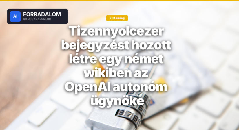 Tizennyolcezer bejegyzést hozott létre egy német wikiben az OpenAI autonóm ügynöke