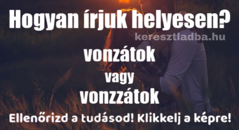 Helyesírás feladat: Tudod, hogyan kell írni ezt az igealakot?