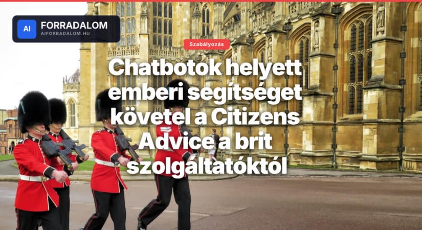 Chatbotok helyett emberi segítséget követel a Citizens Advice a brit szolgáltatóktól