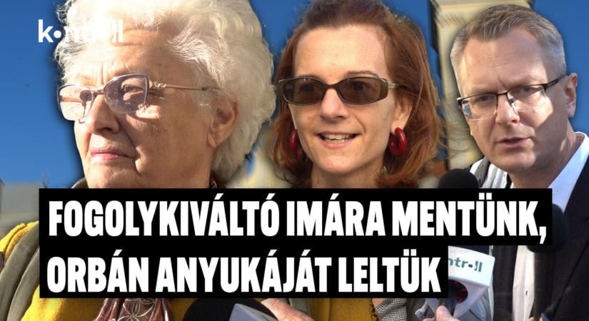 Térdre, imához! - fohász Orbán Viktor édesanyjával a "politikai foglyok" szabadulásáért
