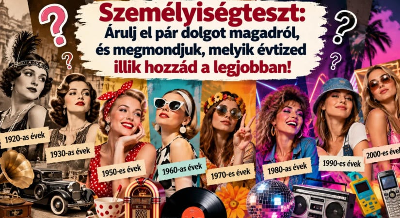Személyiségteszt: Árulj el pár dolgot magadról, és megmondjuk, melyik évtized illik hozzád a legjobban!