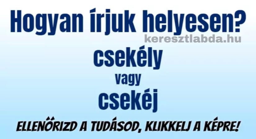 Helyesírás feladat: Egy hétköznapi szó, ami sokakon kifog