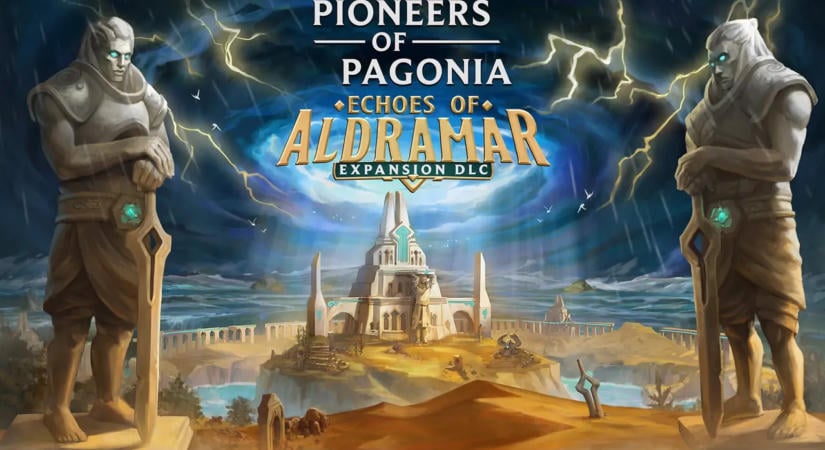 Pioneers of Pagonia: Echoes of Aldramar DLC teszt – Irány a déli sivatagok!