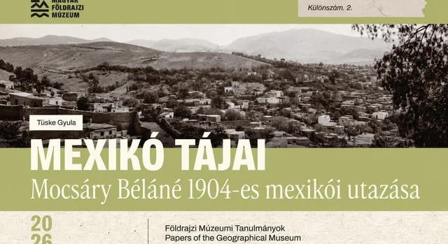 Új könyv mutatja be Mocsáry Béláné 1904-es mexikói utazását