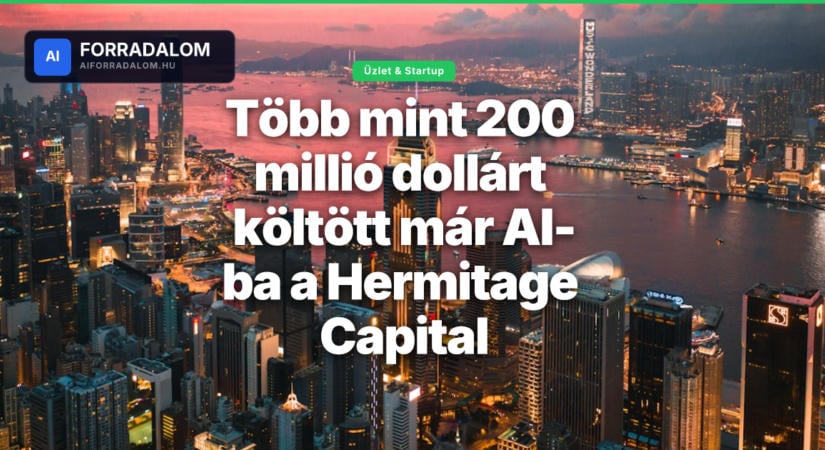 Több mint 200 millió dollárt költött már AI-ba a Hermitage Capital