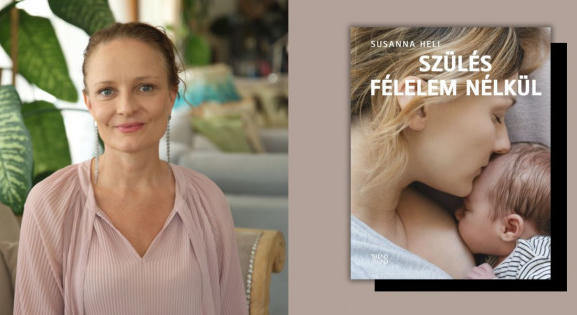 Így nem lesz félelemmel teli a szülés – részlet Susanne Heli svéd szülésfelkészítő könyvéből
