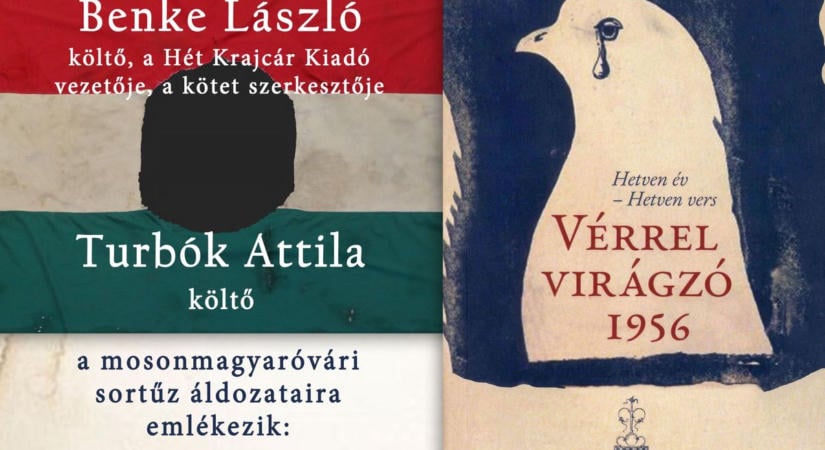 Vérrel virágzó: Hetven költő verse idézi meg 1956 szellemét Mosonmagyaróváron